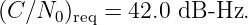 (C ∕N0 )req = 42.0 dB -Hz.
