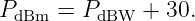PdBm  = PdBW  + 30.
