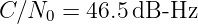 C ∕N0 =  46.5 dB -Hz
