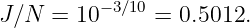 J∕N  = 10−3∕10 = 0.5012.

