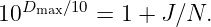    Dmax∕10
10        = 1 + J∕N.
