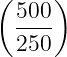 ( 500)
  ----
  250