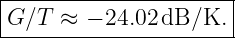 |----------------------|
-G-∕T-≈--− 24.02-dB/K.-|

