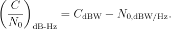 (  C )
  ---       = CdBW  −  N0,dBW/Hz.
  N0   dB- Hz
