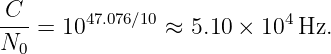 C
---=  1047.076∕10 ≈ 5.10 × 104Hz.
N0
