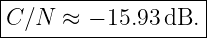 |------------------|
C ∕N  ≈ − 15.93dB. |
--------------------
