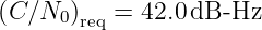 (C ∕N0)   =  42.0 dB -Hz
       req
