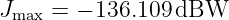Jmax = − 136.109dBW

