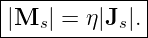 |-------------|
|Ms | = η|Js|. |
---------------
