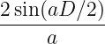 2-sin-(aD--∕2)
     a