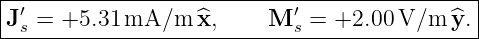 |-′-------------------------′----------------|
J-s =-+5.31-mA/m---^x,----M--s =-+2.00-V/m--^y.-
