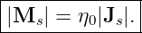 |--------------|
-|Ms--| =-η0|Js|.
