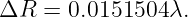 ΔR  = 0.0151504 λ.
