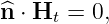 ^n ⋅ H  = 0,
     t
