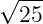 √ ---
  25