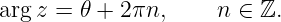 arg z = 𝜃 + 2πn,     n ∈ ℤ.
