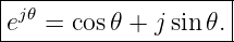 |-j𝜃-----------------|
-e--=--cos𝜃-+-j sin𝜃.|
