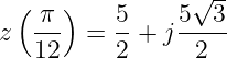                 √ --
 ( π-)    5-   5--3-
z  12  =  2 + j  2
