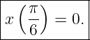 |--(--)------|
|   π-       |
-x---6--=-0.-|
