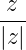 -z-
|z|