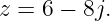 z = 6 − 8j.
