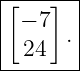 [----]-|
| − 7  |
| 24  .|
--------
