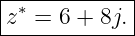 |-∗----------|
-z-=--6 +-8j.|

