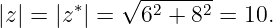         ∗   √ -2----2
|z| = |z | =  6  + 8  = 10.
