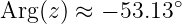 Arg (z ) ≈ − 53.13∘
