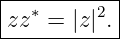 |----------|
|zz∗ = |z |2.|
------------
