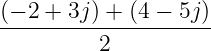 (−-2-+-3j)-+-(4 −-5j)
2