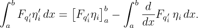 ∫ b                     ∫  b
    F ′η ′dx = [F ′η ]b−     -d-F ′η dx.
 a   qi i       qi i a    a dx  qi i

