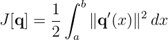          ∫
       1-  b   ′    2
J[q] = 2    ∥q (x )∥  dx
          a

