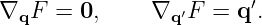 ∇qF  =  0,    ∇q ′F =  q′.

