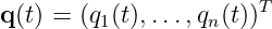                       T
q(t) = (q1(t),...,qn(t))
