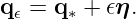 q𝜖 = q ∗ + 𝜖η.
