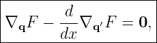 |--------------------|
∇qF   − -d-∇q ′F  = 0,|
--------dx------------
