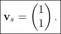 |----(--)---|
vs =   1  . |
|      1    |
------------
