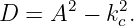 D  = A2 − k2c.
