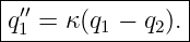|----------------|
|q′′ = κ(q1 − q2).|
--1--------------
