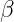 β  