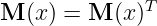 M  (x) = M (x)T  