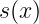 s(x)  