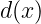 d(x)  