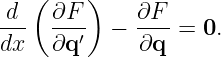    (    )
-d-  ∂F--  − ∂F--= 0.
dx   ∂q ′    ∂q
