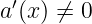 a′(x) ⁄= 0  