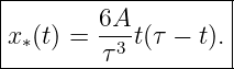 |--------------------|
|x (t) = 6A-t(τ − t). |
--∗------τ-3---------|
