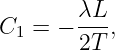         λL
C1 =  − ---,
        2T
