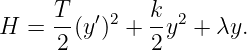      T        k
H =  --(y′)2 + --y2 + λy.
     2        2
