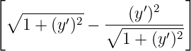 [                         ]
 ∘  ---------     (y′)2
    1 + (y ′)2 − ∘------′2-
                 1 + (y )